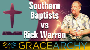 Featured image for “Southern Baptists vs Rick Warren”